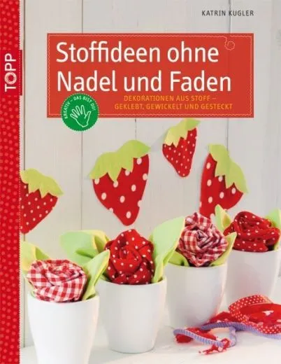 Topp 3985 - Stoffideen ohne Nadel und faden