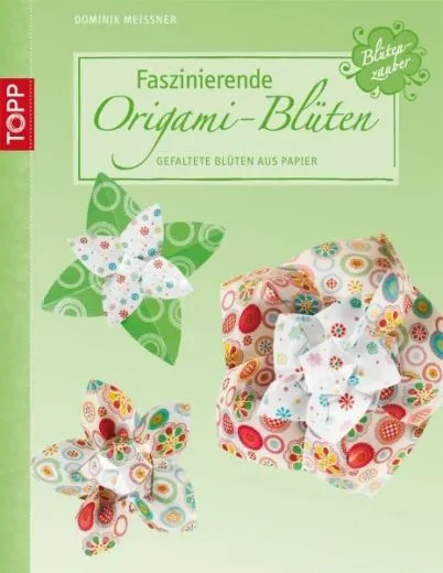 Topp 4018 - Faszinierende Origami-Bl�ten