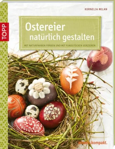 Topp 4075 - Ostereier nat�rlich gestalten