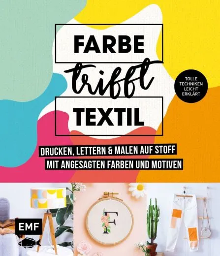 FARBE TRIFFT TEXTIL – DRUCKEN, LETTERN UND MALEN AUF STOFF