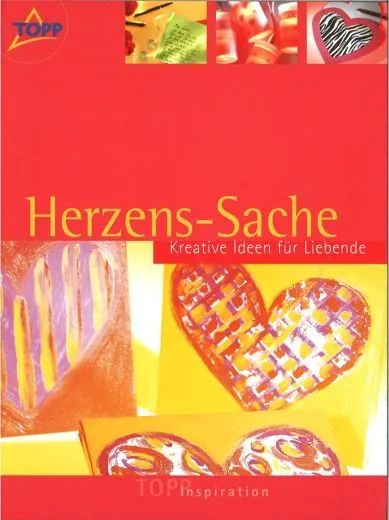 Herzens-Sache - Kreative Ideen f�r Liebende