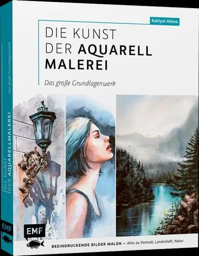 Die Kunst der Aquarellmalerei - Das gro�e Watercolor-Grundlagenwerk