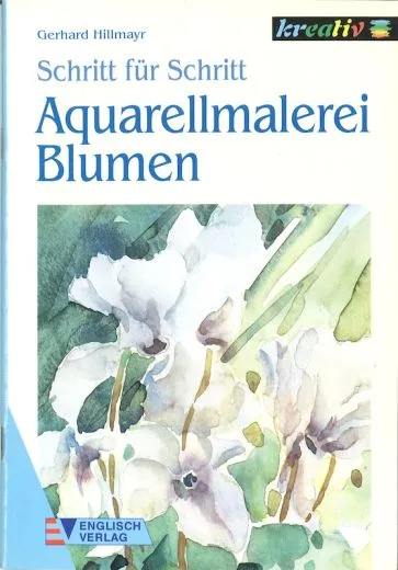 Schritt f�r Schritt - Aquarellmalerei Blumen