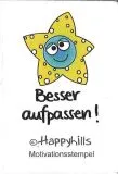 Happyhills Motivationsstempel - Besser aufpassen!