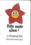 Happyhills Motivationsstempel - Bitte mehr �ben!