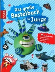 Topp 5688 - Das gro�e Bastelbuch f�r Jungs