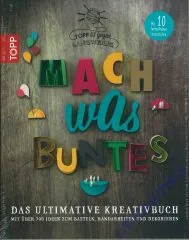 Topp 7524 - Mach was buntes - Das ultimative Kreativbuch