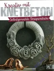 Kreativ mit Knetbeton