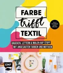 FARBE TRIFFT TEXTIL – DRUCKEN, LETTERN UND MALEN AUF STOFF