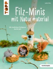 Filz-Minis mit Naturmaterial (kreativ.kompakt)